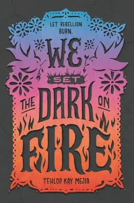 Zapálili sme tmu - We Set the Dark on Fire
