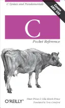 Vrecková príručka jazyka C: Syntax a základy jazyka C - C Pocket Reference: C Syntax and Fundamentals