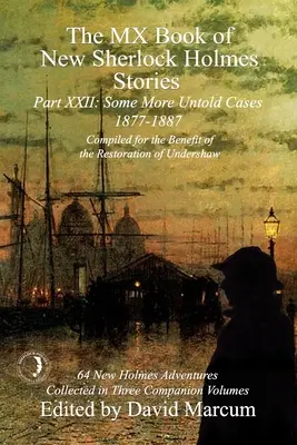 The MX Book of New Sherlock Holmes Stories Some More Untold Cases Part XXII: 1877-1887 (MX kniha nových príbehov Sherlocka Holmesa) - The MX Book of New Sherlock Holmes Stories Some More Untold Cases Part XXII: 1877-1887