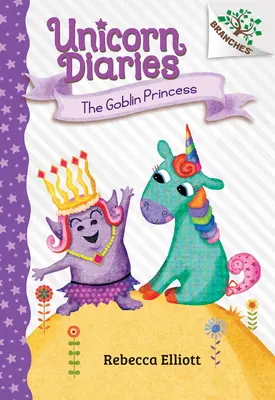 Skriatkovská princezná: Vetvičky: Kniha o vetvičkách (Jednorožčie denníky #4) (vydanie pre knižnicu), 4 - The Goblin Princess: A Branches Book (Unicorn Diaries #4) (Library Edition), 4