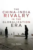 Súperenie Číny a Indie v ére globalizácie - China-India Rivalry in the Globalization Era