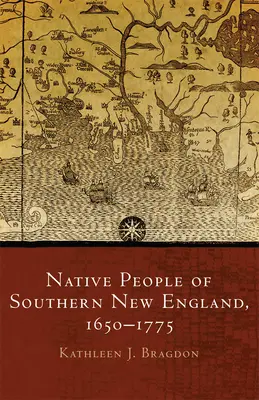 Domorodé obyvateľstvo južného Nového Anglicka, 1650-1775, zväzok 259 - Native People of Southern New England, 1650-1775, Volume 259