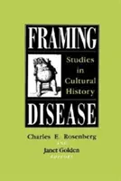 Framing Disease: Štúdie z dejín kultúry - Framing Disease: Studies in Cultural History