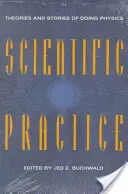 Vedecká prax: Teórie a príbehy o fyzike - Scientific Practice: Theories and Stories of Doing Physics
