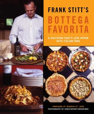 Frank Stitt's Bottega Favorita: Milostný vzťah južanského šéfkuchára k talianskej kuchyni - Frank Stitt's Bottega Favorita: A Southern Chef's Love Affair with Italian Food