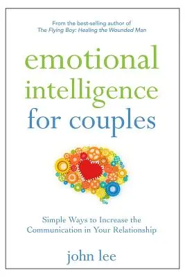 Emocionálna inteligencia pre páry: Jednoduché spôsoby, ako zlepšiť komunikáciu vo vašom vzťahu - Emotional Intelligence for Couples: Simple Ways to Increase the Communication in Your Relationship