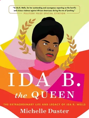Ida B., kráľovná: Mimoriadny život a odkaz Idy B. Wellsovej - Ida B. the Queen: The Extraordinary Life and Legacy of Ida B. Wells
