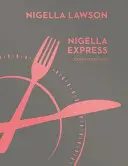 Nigella Express - Dobré jedlo rýchlo (Nigella Collection) - Nigella Express - Good Food Fast (Nigella Collection)