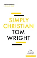 Jednoducho kresťan: Prečo má kresťanstvo zmysel? - Simply Christian: Why Christianity Makes Sense