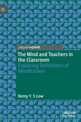Myseľ a učitelia v triede: Skúmanie definícií všímavosti - The Mind and Teachers in the Classroom: Exploring Definitions of Mindfulness
