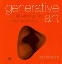 Generatívne umenie: Praktická príručka s využitím spracovania - Generative Art: A Practical Guide Using Processing