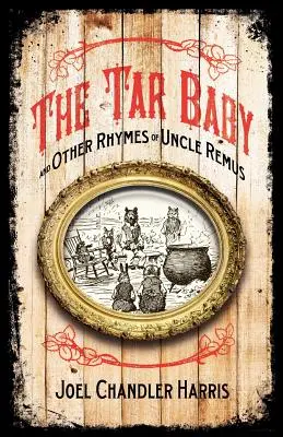 Dechtové dieťa a iné rýmovačky strýčka Rema - Tar Baby and Other Rhymes of Uncle Remus