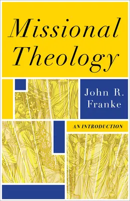 Misijná teológia: Úvod do misijnej misie 2 - Missional Theology: An Introduction