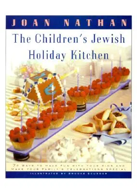 Detská židovská prázdninová kuchyňa: Kuchařka so 70 zábavnými receptami pre vás a vaše deti od autora knihy Židovská kuchyňa v Amerike - The Children's Jewish Holiday Kitchen: A Cookbook with 70 Fun Recipes for You and Your Kids, from the Author of Jewish Cooking in America