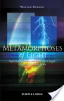 Metamorfózy svetla: Svetlo, dúha a polárna žiara: Duchovno-vedecká štúdia: Svetlá žiara: Duchovno-vedecká štúdia - Metamorphoses of Light: Lightning, Rainbows, and the Northern Lights: A Spiritual-Scientific Study
