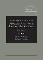 Prípady a materiály k modernému protimonopolnému právu a jeho počiatkom - Cases and Materials on Modern Antitrust Law and Its Origins