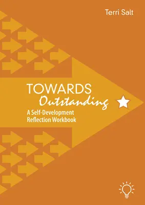 Towards Outstanding: Pracovný zošit na reflexiu sebarozvoja - Towards Outstanding: A Self-Development Reflection Workbook