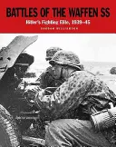 Bitky Waffen SS: Hitlerova bojová elita, 1939 - 1945 - Battles of the Waffen SS: Hitler's Fighting Elite, 1939-45
