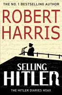 Predaj Hitlera - Príbeh Hitlerových denníkov - Selling Hitler - The Story of the Hitler Diaries