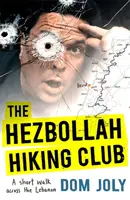 Turistický klub Hizballáh: Krátka prechádzka naprieč Libanonom - The Hezbollah Hiking Club: A Short Walk Across the Lebanon