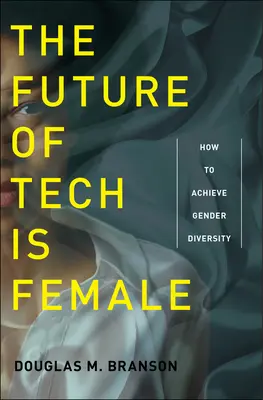 Budúcnosť techniky je ženská: Ako dosiahnuť rodovú rozmanitosť - The Future of Tech Is Female: How to Achieve Gender Diversity