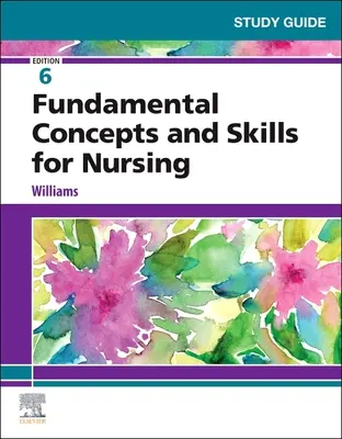 Študijná príručka pre Základné pojmy a zručnosti pre ošetrovateľstvo - Study Guide for Fundamental Concepts and Skills for Nursing