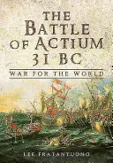 Bitka pri Actiu 31 pred n. l: Vojna o svet - The Battle of Actium 31 BC: War for the World