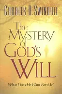 Tajomstvo Božej vôle: Čo pre mňa chce? - The Mystery of God's Will: What Does He Want for Me?