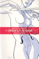 Umbrella Academy Volume 1: Apocalypse Suite - The Umbrella Academy Volume 1: Apocalypse Suite