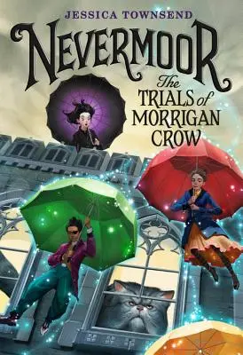 Nevermoor: Morrigan Crow: Skúšky Morrigan Crow - Nevermoor: The Trials of Morrigan Crow