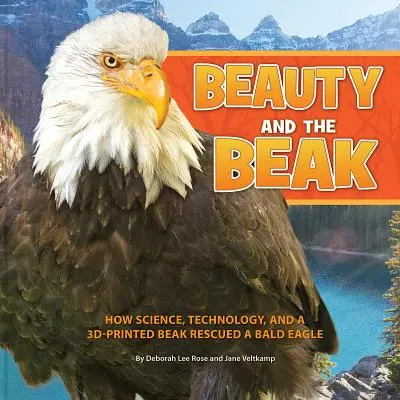 Krása a zobák: Ako veda, technológia a 3D tlačený zobák zachránili orla skalného - Beauty and the Beak: How Science, Technology, and a 3D-Printed Beak Rescued a Bald Eagle