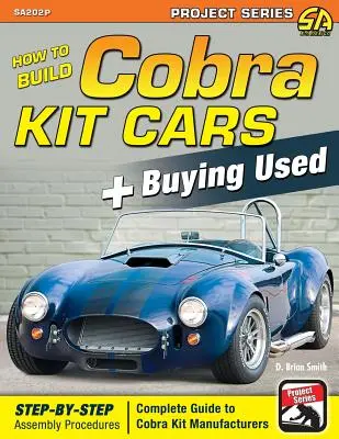 Ako si postaviť stavebnicové autá Cobra + kúpa ojazdených - How to Build Cobra Kit Cars + Buying Used