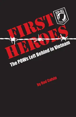 Prví hrdinovia: zajatci, ktorí zostali vo Vietname - First Heroes: The POWs Left Behind in Vietnam