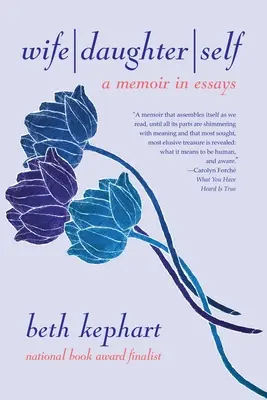 Manželka, dcéra, ja: Memoáre v esejach - Wife Daughter Self: A Memoir in Essays