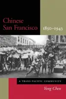 Čínske San Francisco, 1850-1943: Tichomorské spoločenstvo - Chinese San Francisco, 1850-1943: A Trans-Pacific Community