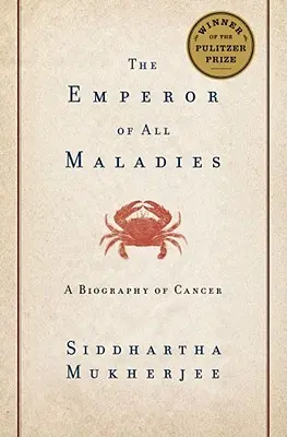 Cisár všetkých chorôb: Životopis rakoviny - The Emperor of All Maladies: A Biography of Cancer