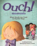 Au! Momenty: Keď sa slová používajú zraňujúcim spôsobom - Ouch! Moments: When Words Are Used in Hurtful Ways