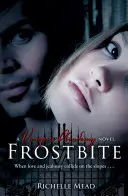 Upírska akadémia: Vampírska kniha: Frostbite (kniha 2) - Vampire Academy: Frostbite (book 2)