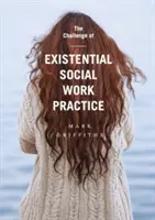 Výzva existenciálnej praxe sociálnej práce - The Challenge of Existential Social Work Practice