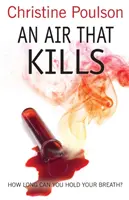 Vzduch, ktorý zabíja: Ako dlho môžete zadržať dych? - An Air That Kills: How Long Can You Hold Your Breath?