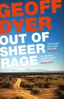 Z číreho hnevu - V tieni D. H. Lawrenca - Out of Sheer Rage - In the Shadow of D. H. Lawrence