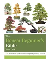 Biblia bonsajov pre začiatočníkov - The Bonsai Beginner's Bible