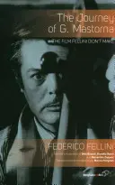 Cesta G. Mastorna: Film, ktorý Fellini nenatočil - The Journey of G. Mastorna: The Film Fellini Didn't Make