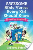 Úžasné biblické verše, ktoré by malo poznať každé dieťa: ...a čo znamenajú - Awesome Bible Verses Every Kid Should Know: ...and What They Mean