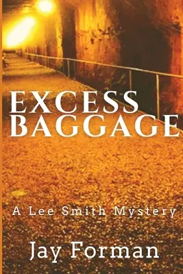 Nadbytočná batožina: Záhada Lee Smitha - Excess Baggage: A Lee Smith Mystery