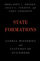 Štátne útvary: Globálne dejiny a kultúry štátnosti - State Formations: Global Histories and Cultures of Statehood
