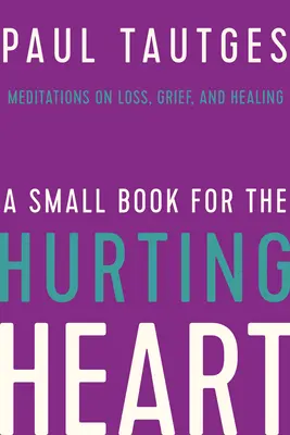 Malá kniha pre ubolené srdce - Small Bk for the Hurting Heart