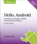 Ahoj, Android: Predstavujeme platformu spoločnosti Google pre vývoj mobilných zariadení - Hello, Android: Introducing Google's Mobile Development Platform
