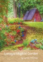 Laineyho čarovná záhrada - Lainey's Magical Garden