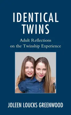 Identické dvojčatá: Dospelí sa zamýšľajú nad skúsenosťami s dvojčatami - Identical Twins: Adult Reflections on the Twinship Experience